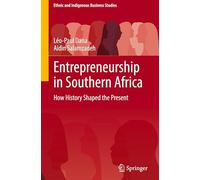 Entrepreneurship in Southern Africa: How History Shaped the Present (Ethnic and Indigenous Business Studies)