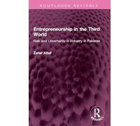 Entrepreneurship in the Third World: Risk and Uncertainty in Industry in Pakistan (Routledge Revivals)
