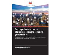 Entreprises born-globals contre born-graduals: Étude exploratoire des modèles d'internationalisation des entreprises slovaques prospères