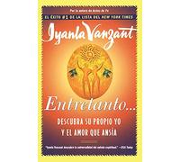 Entretanto (In the Meantime): Descubra Su Propio Yo y el Amor que Ansia (Finding Yourself and the Love You Want): Descubra Su Propio Yo y El Amor Que ... = in the Meantime = in = In the Meantime