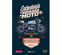 Entretenir et réparer sa moto: Volume 2
