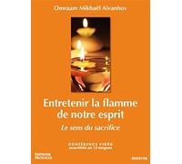Entretenir la flamme de notre esprit, le sens du sacrifice [DVD]