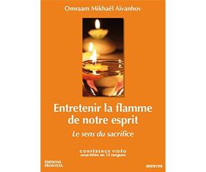 Entretenir la flamme de notre esprit, le sens du sacrifice [DVD]