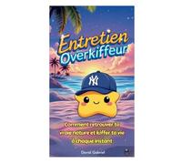 Entretien avec Overkiffeur: Comment retrouver ta vraie nature et kiffer ta vie à chaque instant