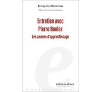 Entretien avec Pierre Boulez: Les années d'apprentissage