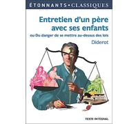 Entretien d'un père avec ses enfants: Ou Du danger de se mettre au dessus des lois