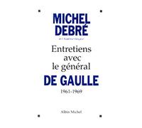 Entretiens avec le général de Gaulle (1961-1969)