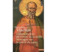 Entretiens avec un ermite de la sainte Montagne sur la prière du coeur (Points Sagesses)