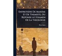 Entretiens De Maxime Et De Themiste, Ou Reponse A L'examen De La Theologie
