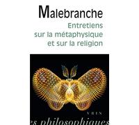Entretiens sur la métaphysique et sur la religion (Bibliotheque Des Textes Philosophiques - Poche)