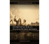 Entretiens sur la pluralité des mondes (Annoté)