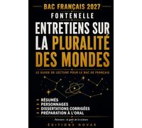 Entretiens sur la pluralité des mondes de Fontenelle: Le guide de lecture pour le bac de français 2027 (Novae Classiques : Bac de français)