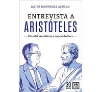 Entrevista a Aristóteles; Filosofía para lideres y emprendedores (Acción Empresarial)