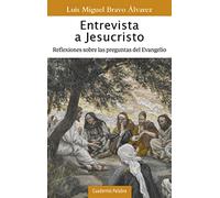Entrevista a Jesucristo. Reflexiones sobre las preguntas del Evangelio: 195 (Cuadernos Palabra nº 195)
