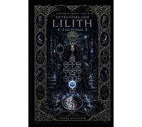 Entrevista com LILITH: A Lua Profanada (A Árvore da Morte - Entrevistas com as Sephiroth Adversas)