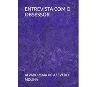 ENTREVISTA COM O OBSESSOR