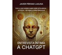 Entrevista íntima a ChatGPT: Todo lo que quieres saber sobre inteligencia artificial y no sabes a quién preguntar