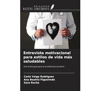 Entrevista motivacional para estilos de vida más saludables: Una breve guía para el profesional sanitario