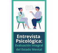Entrevista Psicológica: Evaluación integral del Estado Mental