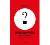 Entrevistando a Hitler: El dictador y los periodistas (NO FICCION)