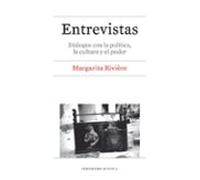 Entrevistas: Dialogos Con La Politica La Cultura Y El Poder