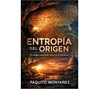Entropía del Origen: El código enterrado antes de la escritura