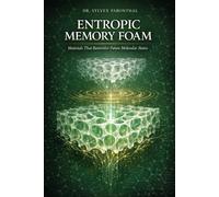 ENTROPIC MEMORY FOAM: Materials That Remember Future Molecular States