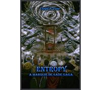 Entropy: A Marquis de Sade Saga