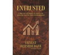 Entrusted: A Brutal Journey of Success, Failure, Faith, and Stewardship