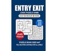 Entry Exit Puzzle Book For Adults: 240 Puzzles Entry Exit Great Logic Puzzle Game For Adults Seniors and Teens 3 Levels: Easy Medium and Hard Portable size 6x9 Inches.