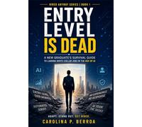 Entry-Level Is Dead: A New Graduate's Survival Guide to Landing White-Collar Jobs in the Age of AI