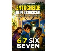 Entscheide Dein Schicksal: 6 7 Six Seven: Das Meme, das alles veränderte