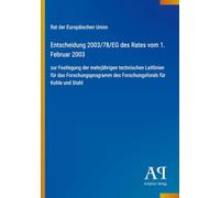 Entscheidung 2003/78/EG des Rates vom 1. Februar 2003: zur Festlegung der mehrjährigen technischen Leitlinien für das Forschungsprogramm des Forschungsfonds für Kohle und Stahl