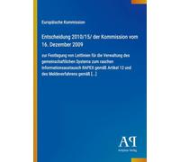 Entscheidung 2010/15/ der Kommission vom 16. Dezember 2009: zur Festlegung von Leitlinien für die Verwaltung des gemeinschaftlichen Systems zum ... 12 und des Meldeverfahrens gemäß [...]