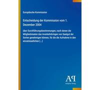 Entscheidung der Kommission vom 1. Dezember 2004: über Durchführungsbestimmungen, nach denen die Mitgliedstaaten das Inverkehrbringen von Saatgut der ... die Aufnahme in den einzelstaatlichen [...]