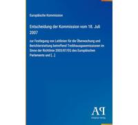 Entscheidung der Kommission vom 18. Juli 2007: zur Festlegung von Leitlinien für die Überwachung und Berichterstattung betreffend ... des Europäischen Parlaments und [...]