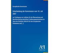 Entscheidung der Kommission vom 18. Juli 2007: zur Festlegung von Leitlinien für die Überwachung und Berichterstattung betreffend ... des Europäischen Parlaments und [...]