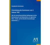 Entscheidung der Kommission vom 2. Februar 1993: über die tierseuchenrechtlichen Bedingungen und die Beurkundung für die Wiedereinfuhr von ... kulturelle Veranstaltungen bestimmten [...]