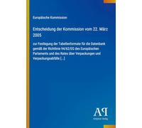 Entscheidung der Kommission vom 22. März 2005: zur Festlegung der Tabellenformate für die Datenbank gemäß der Richtlinie 94/62/EG des Europäischen ... Verpackungen und Verpackungsabfälle [...]