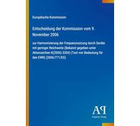 Entscheidung der Kommission vom 9. November 2006: zur Harmonisierung der Frequenznutzung durch Geräte mit geringer Reichweite (Bekannt gegeben unter ... von Bedeutung für den EWR) (2006/771/EG)