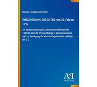 ENTSCHEIDUNG DES RATES vom 25. Februar 1992: zur Verabschiedung des Jahreswirtschaftsberichts 1991/92 über die Wirtschaftslage in der Gemeinschaft und ... wirtschaftspolitischen Leitlinien der [...]