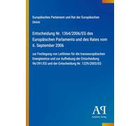 Entscheidung Nr. 1364/2006/EG des Europäischen Parlaments und des Rates vom 6. September 2006: zur Festlegung von Leitlinien für die transeuropäischen ... und der Entscheidung Nr. 1229/2003/EG