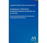 Entscheidung Nr. 1692/96/EG des Europäischen Parlaments und des Rates vom 23. Juli 1996: über gemeinschaftliche Leitlinien für den Aufbau eines transeuropäischen Verkehrsnetzes