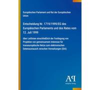 Entscheidung Nr. 1719/1999/EG des Europäischen Parlaments und des Rates vom 12. Juli 1999: über Leitlinien einschließlich der Festlegung von Projekten ... Datenaustausch zwischen Verwaltungen (IDA)