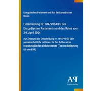 Entscheidung Nr. 884/2004/EG des Europäischen Parlaments und des Rates vom 29. April 2004: zur Änderung der Entscheidung Nr. 1692/96/EG über ... (Text von Bedeutung für den EWR)