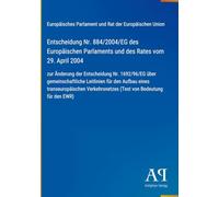 Entscheidung Nr. 884/2004/EG des Europäischen Parlaments und des Rates vom 29. April 2004: zur Änderung der Entscheidung Nr. 1692/96/EG über ... (Text von Bedeutung für den EWR)