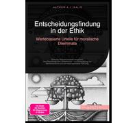 Entscheidungsfindung in der Ethik: Wertebasierte Urteile für moralische Dilemmata