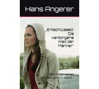 „Entschlüsselt: Die verborgene Welt der Männer“: „Was hinter seinen Worten wirklich steckt.“