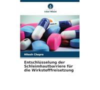 Entschlüsselung der Schleimhautbarriere für die Wirkstofffreisetzung