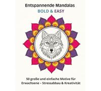 Entspannende Mandalas - Bold & Easy: 50 große und einfache Motive für Erwachsene - Stressabbau und Kreativität